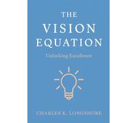 The Vision Equation: Unlocking Excellence