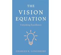 The Vision Equation: Unlocking Excellence