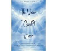 The Vision I Couldn’t Hear: Based on true story of deaf woman who walked through the obstacles
