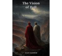 The Vision of Hell: Dante's Inferno in the Classic Henry Francis Cary Translation