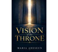 The Vision Of The Throne (Encounters With God In The Bible)
