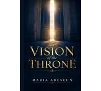 The Vision Of The Throne (Encounters With God In The Bible)
