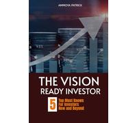 The Vision Ready Investor: 5 Top Must Knows for Investors Now and Beyond