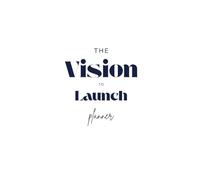 The Vision to Launch Planner: Plan, organize and launch your next course, event, or offer with confidence