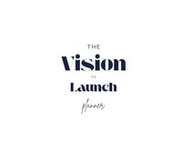 The Vision to Launch Planner: Plan, organize and launch your next course, event, or offer with confidence