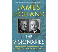 The Visionaries: How Roosevelt and Truman Created Eighty Years of Pea