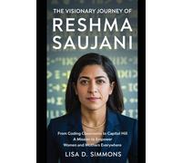 The Visionary Journey of Reshma Saujani: From Coding Classrooms to Capitol Hill - A Mission to Empower Women and Mothers Everywhere