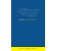 The Visionary Moment: A Postmodern Critique (Suny Series in Postmodern Culture)