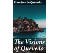 The Visions Of Quevedo (ebook)