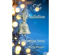 The Visitation: A Christmas Story