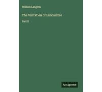 The Visitation of Lancashire: Part II