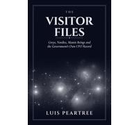 The Visitor Files: Greys, Nordics, Mantis Beings and the Government's Own UFO Record