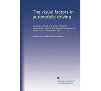 The visual factors in automobile driving: summary report of a vision research symposium, held at the National Academy of Sciences, 6-7 November 1957