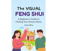 The Visual Feng Shui: A Beginner's Guide to Finding Your Dream Home