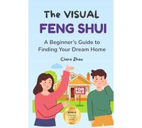 The Visual Feng Shui: A Beginner's Guide to Finding Your Dream Home