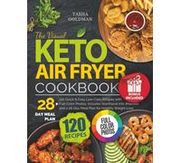 The Visual Keto Air Fryer Cookbook: 120 Quick & Easy Low-Carb Recipes with Full-Color Photos. Includes Nutritional Info (Macros) and a 28-Day Meal Plan for Healthy Weight Loss