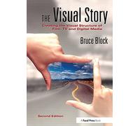 The Visual Story – Creating the Visual Structure of Film, TV and Digital Media