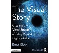 La historia visual – Creando la estructura visual del cine, la televisión y medios digitales