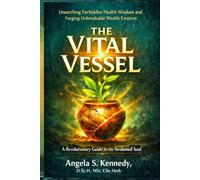 The Vital Vessel: A Revolutionary Guide for the Awakend Soul