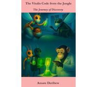 THE VITALIS CODE FROM THE JUNGLE: THE JOURNEY OF DISCOVERY