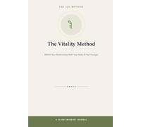 The Vitality Method: Rewire Your Relationship With Your Body & Feel Younger