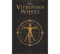 The Vitruvian Wheel: A Compass for Becoming