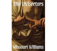 The Vivisectors: The deliciously dark new campus novel from the author of the cult hit The Doloriad