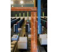 The Vocabulary of the Recording Studio: A Structured Guide for English and German (Specialist Vocabulary)