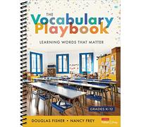 The Vocabulary Playbook: Learning Words That Matter, K-12