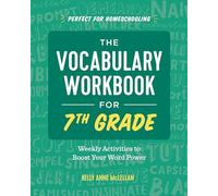 The Vocabulary Workbook for 7th Grade: Weekly Activities to Boost Your Word Power