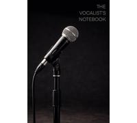 The Vocalist's Notebook: A Lined Journal for Practice Notes, Lyrics, Song Ideas, and Setlists (Hardcover, 200 pages, 6 x 9 inches)
