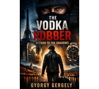 The Vodka Robber: Return to the Shadows
