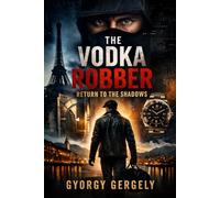 The Vodka Robber: Return to the Shadows