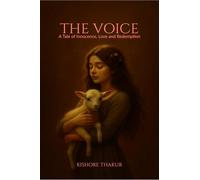 THE VOICE: A tale of Innocence, Love and Redemption