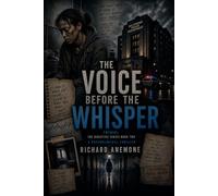 The Voice Before The Whisper: A Psychological Thriller of Origins, Control, and the First Voice (The Directive Series)