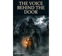 The Voice behind the Door at Midnight: A Supernatural Haunted House Horror Novel, 10 chapters of one horror story