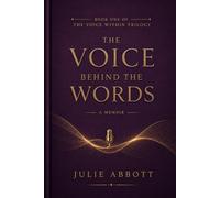 The Voice Behind the Words: A Memoir