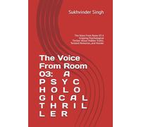 The Voice From Room 03: A P S Y C H O L O G I C A L T H R I L L E R: The Voice From Room 03 A Gripping Psychological Thriller About Hidden Truths, Twisted Memories, and Murder
