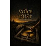 The Voice from the Dust: Gritty Retellings of Buried Lives