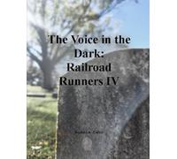 The Voice in the Dark: Railroad Runners IV