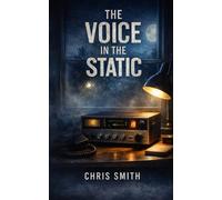 The Voice in the Static: A Super Natural Mystery