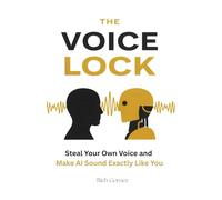 The Voice Lock: Steal Your Own Voice and Make AI Sound Exactly Like You