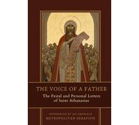 “The Voice of a Father" The Festal and Personal Letters of Saint Athanasius