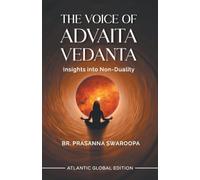 The Voice of Advaita Vedanta: Insights into Non-duality