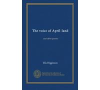 The voice of April-land: and other poems