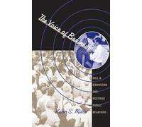 The Voice of Business: Hill & Knowlton and Postwar Public Relations (The Luther H. Hodges Jr. and Luther H. Hodges Sr. Series on Business, Entrepreneurship, and Public Policy)