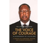 The Voice of Courage: An Autobiography of a Fallen Hero