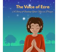 The Voice of Ezra: A Story of Finding Your Voice in Prayer (Faithful Adventures of Ezra)