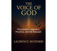 The Voice of God: Proclaiming Judgment, Promise, and the Messiah (Divine Tapestry: Weaving Through the Books of the Bible)