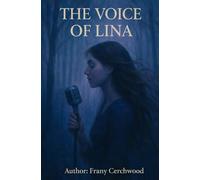 the voice of Lina: An Star Born in the Shadows